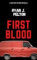 E-Book (epub) First Blood (A Dexter O'Kane Crime Thriller, #4) von Ryan J. Pelton