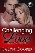E-Book (epub) Challenging Love: Black Swan, Book #3.5 (Black Swan Series, #6) von Kalyn Cooper