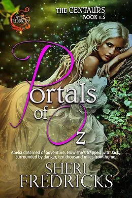 E-Book (epub) Portals of Oz (The Centaurs, #1.5) von Sheri Fredricks