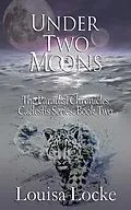 E-Book (epub) Under Two Moons: Paradisi Chronicles (Caelestis Series, #2) von Louisa Locke