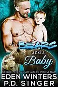 E-Book (epub) Two Bears and a Baby (Ballantine Bears) von P. D. Singer, Eden Winters