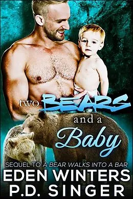 E-Book (epub) Two Bears and a Baby (Ballantine Bears) von P. D. Singer, Eden Winters