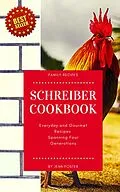 E-Book (epub) The Schreiber Cookbook: Everyday and Gourmet Recipes Spanning Four Generations von Elite Online Publishing, Jenn Foster