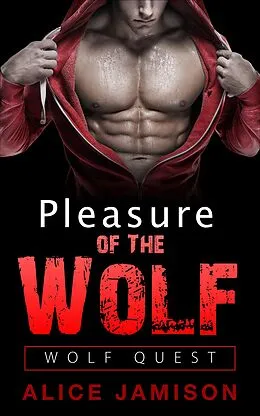 E-Book (epub) Wolf Quest: Pleasure Of The Wolf Book 3 von Alice Jamison