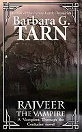E-Book (epub) Rajveer the Vampire (Vampires through the Centuries) von Barbara G. Tarn