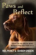 E-Book (epub) Paws and Reflect: Essays on the Special Bond Between Men and Their Dogs von Neil Plakcy