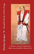 E-Book (epub) Musashi's Book of Five Rings: A Military Scientific Explanation Made Easy for Modern Martial Arts von Martina Sprague