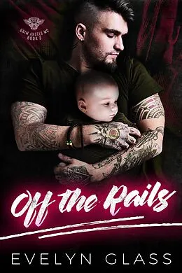E-Book (epub) Off the Rails (Grim Angels MC, #3) von Evelyn Glass
