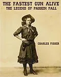E-Book (epub) the Fastest Gun Alive (Parren Fall) von Charles Fisher