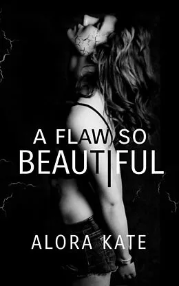 E-Book (epub) A Flaw So Beautiful von Alora Kate