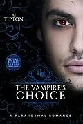 E-Book (epub) The Vampire's Choice: A Paranormal Romance (Royal Blood) von Aj Tipton