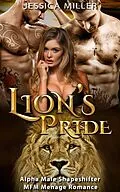 E-Book (epub) Lion's Pride (Alpha Male Shapeshifter MFM Menage Romance) von Jessica Miller