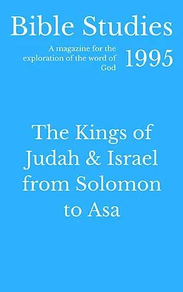 E-Book (epub) Bible Studies 1995 - The Kings of Judah and Israel from Solomon to Asa von Hayes Press