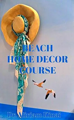 E-Book (epub) Beach Home Decor Course von Miriam Kinai