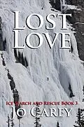 E-Book (epub) Lost Love (Ice Search and Rescue, #3) von Jo Carey