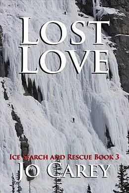 E-Book (epub) Lost Love (Ice Search and Rescue, #3) von Jo Carey