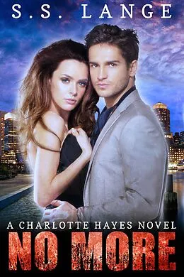 E-Book (epub) No More (A Charlotte Hayes Novel) von S. S. Lange
