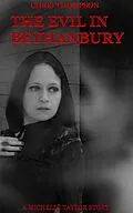 E-Book (epub) The Evil in Bethanbury: A Michelle Taylor Story (Michelle Taylor Stories, #1) von Chris Thompson