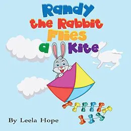 E-Book (epub) Randy the Rabbit Flies a Kite (Bedtime children's books for kids, early readers) von Leela Hope