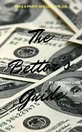 E-Book (epub) The Bettor's Guide von Jonathan Love