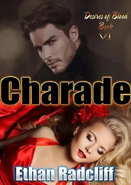 E-Book (epub) Charade (Desires of Blood, #6) von Ethan Radcliff