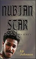 E-Book (epub) Nubian Star (In The Land Of Nubia, #1) von Lp Johnson