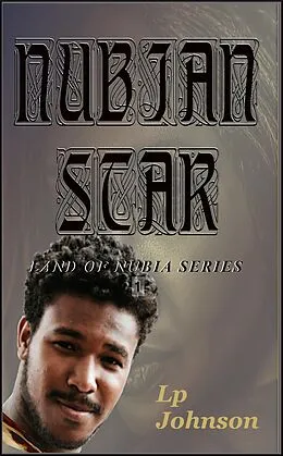 E-Book (epub) Nubian Star (In The Land Of Nubia, #1) von Lp Johnson