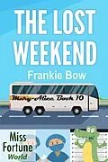 E-Book (epub) The Lost Weekend (Miss Fortune World: The Mary-Alice Files, #10) von Frankie Bow