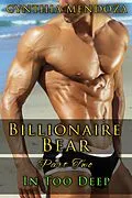 E-Book (epub) Billionaire Bear Series Part 2: In Too Deep (Bear Shifter, Romantic Suspense, Action Romance Series) von Cynthia Mendoza