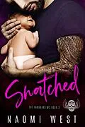 E-Book (epub) Snatched: An MC Romance (The Vanguard MC, #3) von Naomi West