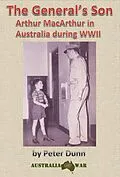 E-Book (epub) The General's Son - Arthur MacArthur in Australia during WWII von Peter Dunn
