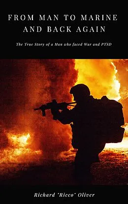 E-Book (epub) From Man to Marine and Back Again von Richard "Ricco" Oliver