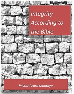 E-Book (epub) Integrity According to the Bible von Pedro Montoya