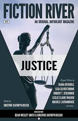 E-Book (epub) Fiction River: Justice (Fiction River: An Original Anthology Magazine) von Kristine Kathryn Rusch, Eric Kent Edstrom, T. Thorn Coyle