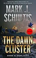 E-Book (epub) The Dawn Cluster II: Duplicity von Mark J. Schultis