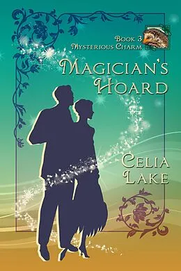 E-Book (epub) Magician's Hoard (Mysterious Charm, #3) von Celia Lake