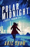 E-Book (epub) Polar Midnight (Cassie Ingram, #1) von Aric Shaw