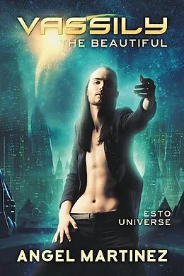 E-Book (epub) Vassily the Beautiful (ESTO Universe, #4) von Angel Martinez
