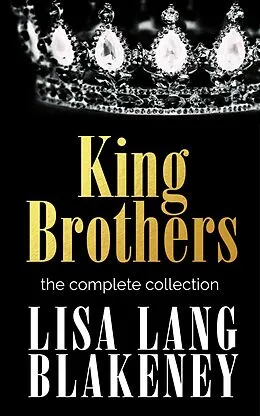 E-Book (epub) The King Brothers Box Set von Lisa Lang Blakeney