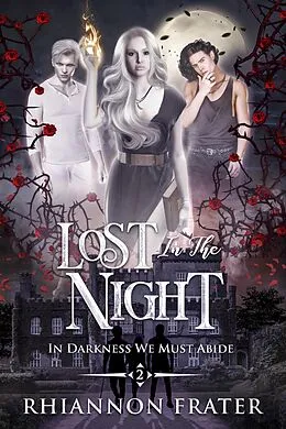 E-Book (epub) Lost In the Night (In Darkness We Must Abide, #2) von Rhiannon Frater