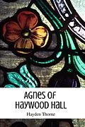 E-Book (epub) Agnes of Haywood Hall von Hayden Thorne