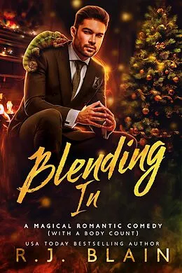 E-Book (epub) Blending In (A Magical Romantic Comedy (with a body count), #10) von R. J. Blain