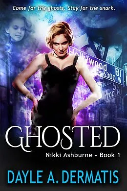 E-Book (epub) Ghosted (Nikki Ashburne, #1) von Dayle A. Dermatis