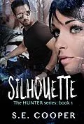 E-Book (epub) Silhouette (The Hunter Series, #1) von S. E. Cooper