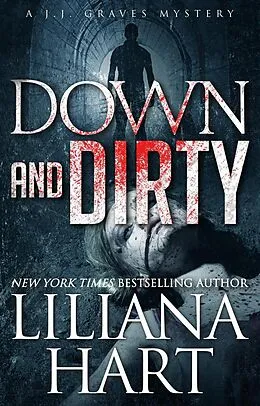 E-Book (epub) Down and Dirty (JJ Graves, #4) von Liliana Hart
