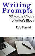 E-Book (epub) Writing Prompts: 99 Karate Chops to Writer's Block von Rob Fennell
