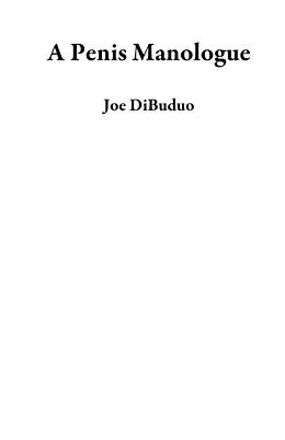 E-Book (epub) A Penis Manologue von Joe Dibuduo