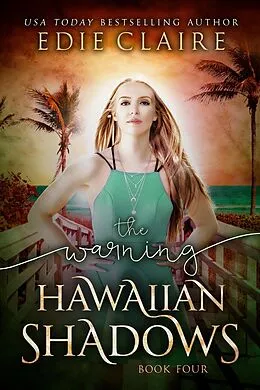 E-Book (epub) The Warning (Hawaiian Shadows, #4) von Edie Claire