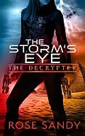 E-Book (epub) The Decrypter: The Storm's Eye (The Calla Cress Decrypter Thriller Series, #4) von Rose Sandy