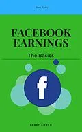 E-Book (epub) Facebook Earnings: The Basics von Janet Amber